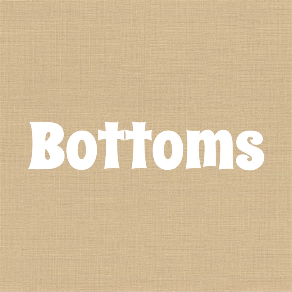 Bottoms 🌿